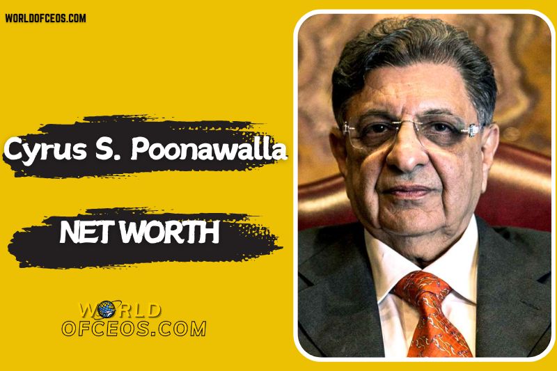 Cyrus S. Poonawalla Net Worth and Key Financial Contributions 2024