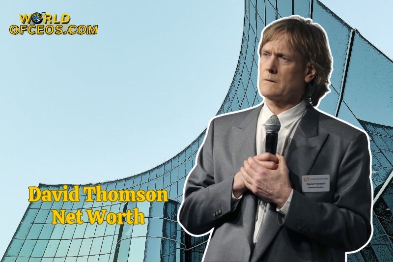 David Thomson Net Worth 2024 Updated | worldofceos.com